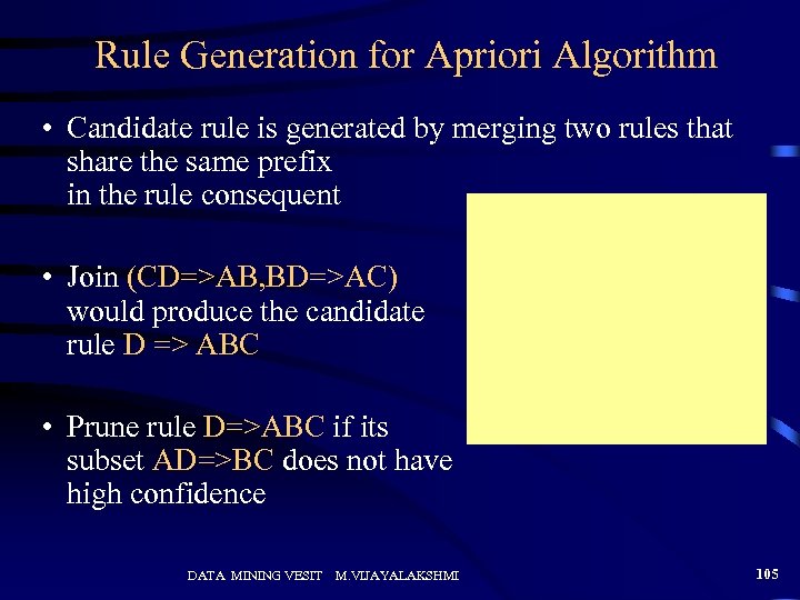 Rule Generation for Apriori Algorithm • Candidate rule is generated by merging two rules