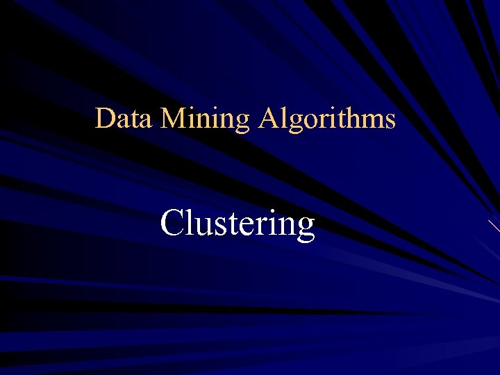 Data Mining Algorithms Clustering 