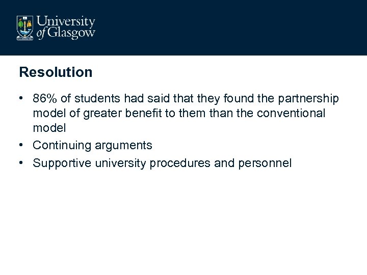 Resolution • 86% of students had said that they found the partnership model of