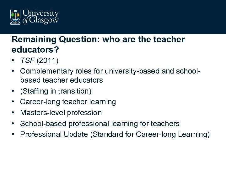 Remaining Question: who are the teacher educators? • TSF (2011) • Complementary roles for