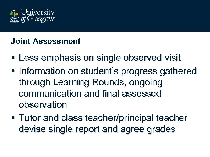 Joint Assessment § Less emphasis on single observed visit § Information on student’s progress