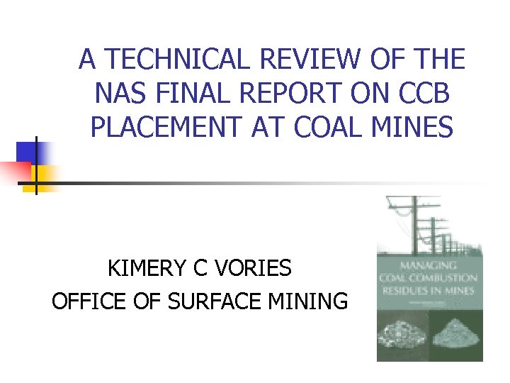 A TECHNICAL REVIEW OF THE NAS FINAL REPORT ON CCB PLACEMENT AT COAL MINES