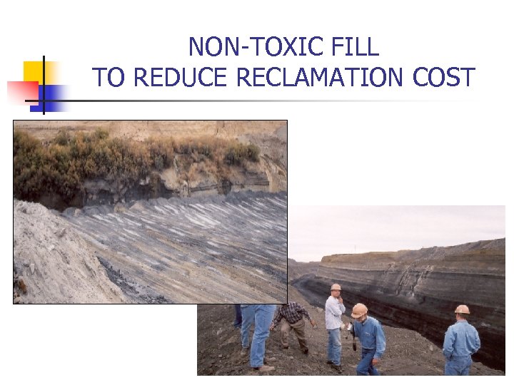 NON-TOXIC FILL TO REDUCE RECLAMATION COST 