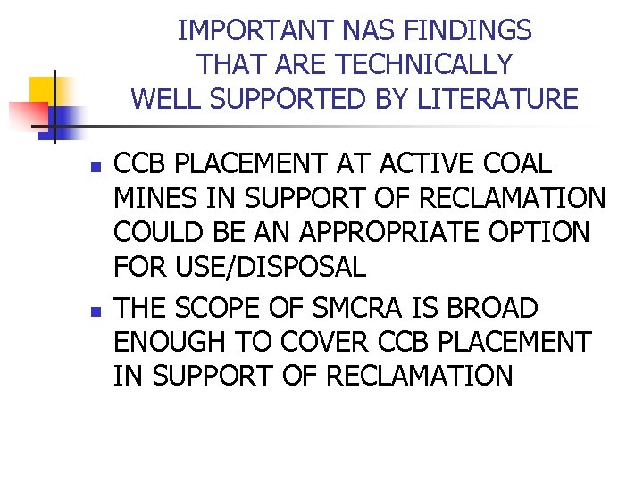 IMPORTANT NAS FINDINGS THAT ARE TECHNICALLY WELL SUPPORTED BY LITERATURE n n CCB PLACEMENT