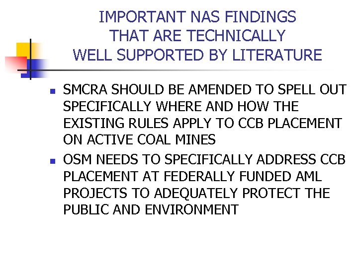 IMPORTANT NAS FINDINGS THAT ARE TECHNICALLY WELL SUPPORTED BY LITERATURE n n SMCRA SHOULD