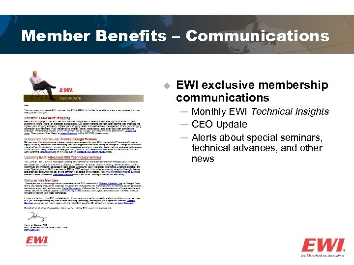 Member Benefits – Communications u EWI exclusive membership communications ─ Monthly EWI Technical Insights