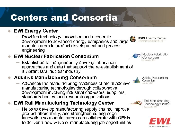 Centers and Consortia u EWI Energy Center ─ Provides technology innovation and economic development