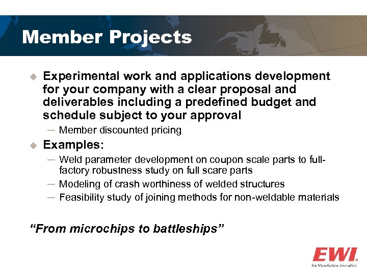 Member Projects u Experimental work and applications development for your company with a clear