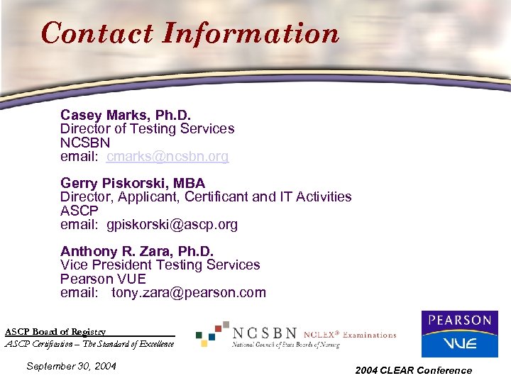 Contact Information Casey Marks, Ph. D. Director of Testing Services NCSBN email: cmarks@ncsbn. org