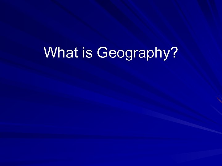What is Geography? 