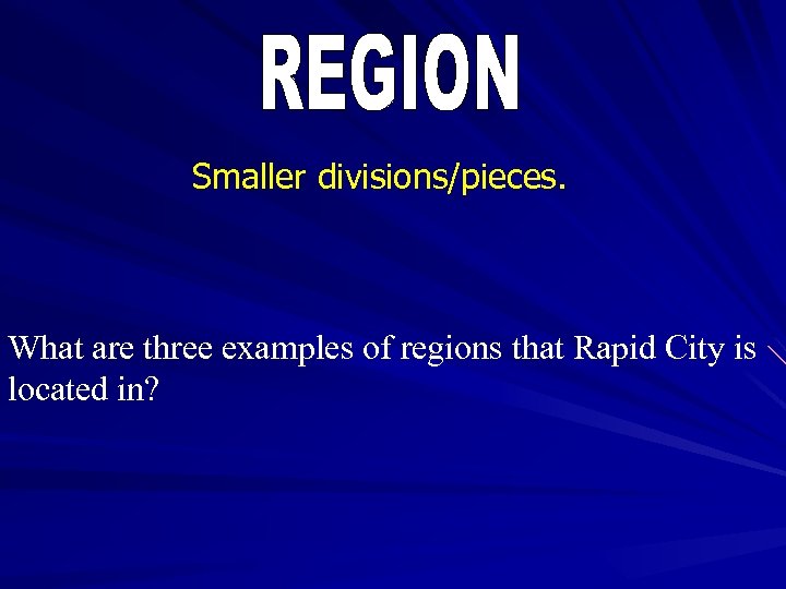 Smaller divisions/pieces. What are three examples of regions that Rapid City is located in?