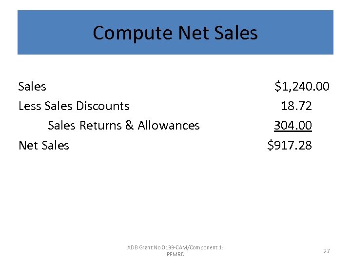 Compute Net Sales Less Sales Discounts Sales Returns & Allowances Net Sales ADB Grant