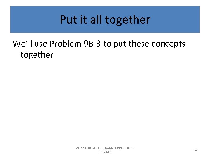 Put it all together We’ll use Problem 9 B-3 to put these concepts together