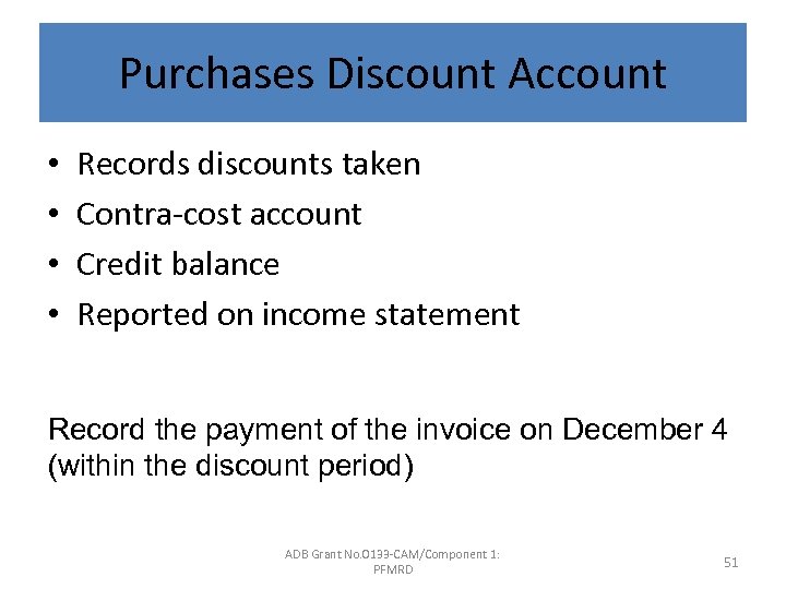 Purchases Discount Account • • Records discounts taken Contra-cost account Credit balance Reported on