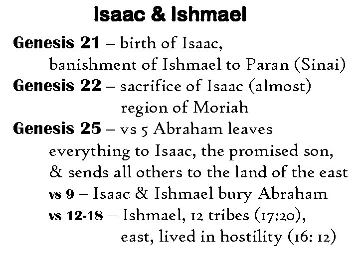 Isaac & Ishmael Genesis 21 – birth of Isaac, banishment of Ishmael to Paran