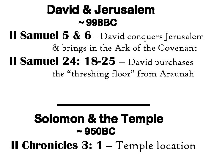 David & Jerusalem II II ~ 998 BC Samuel 5 & 6 – David