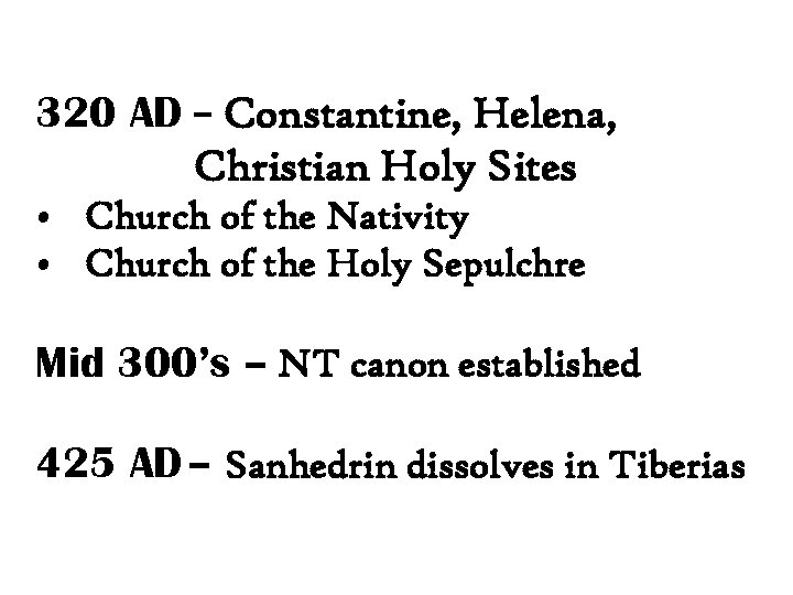 320 AD – Constantine, Helena, Christian Holy Sites • Church of the Nativity •
