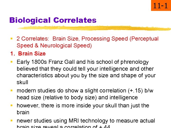 11 -1 Biological Correlates § 2 Correlates: Brain Size, Processing Speed (Perceptual Speed &