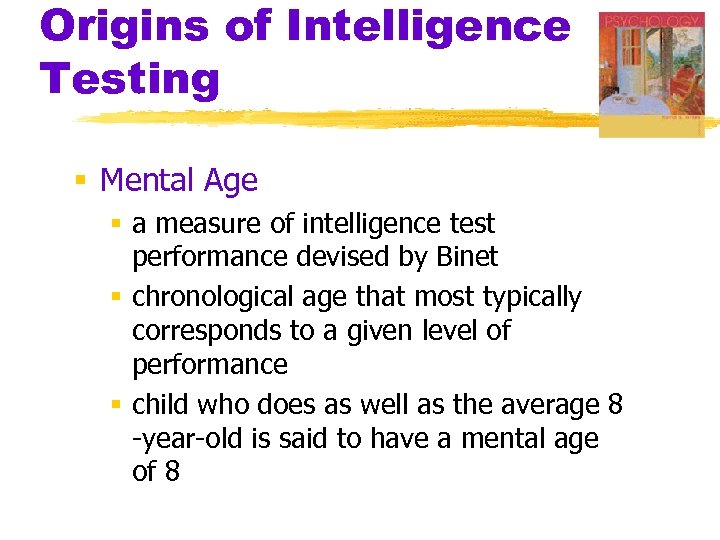 Origins of Intelligence Testing § Mental Age § a measure of intelligence test performance