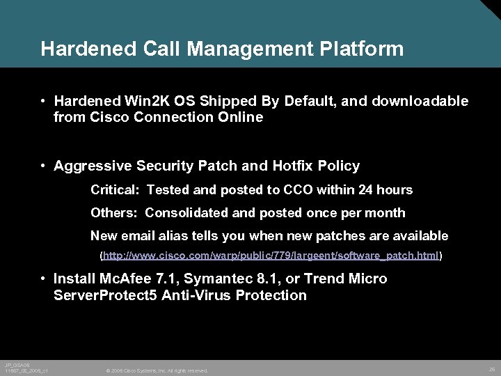 Hardened Call Management Platform • Hardened Win 2 K OS Shipped By Default, and