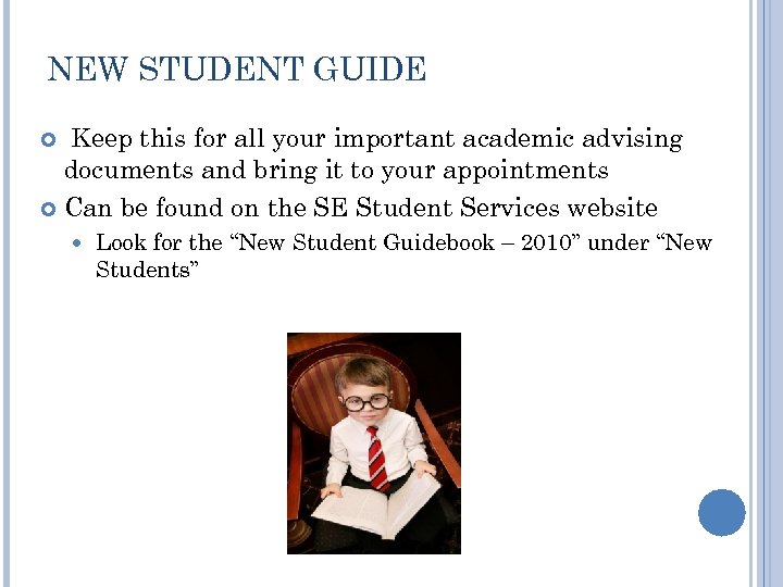 NEW STUDENT GUIDE Keep this for all your important academic advising documents and bring