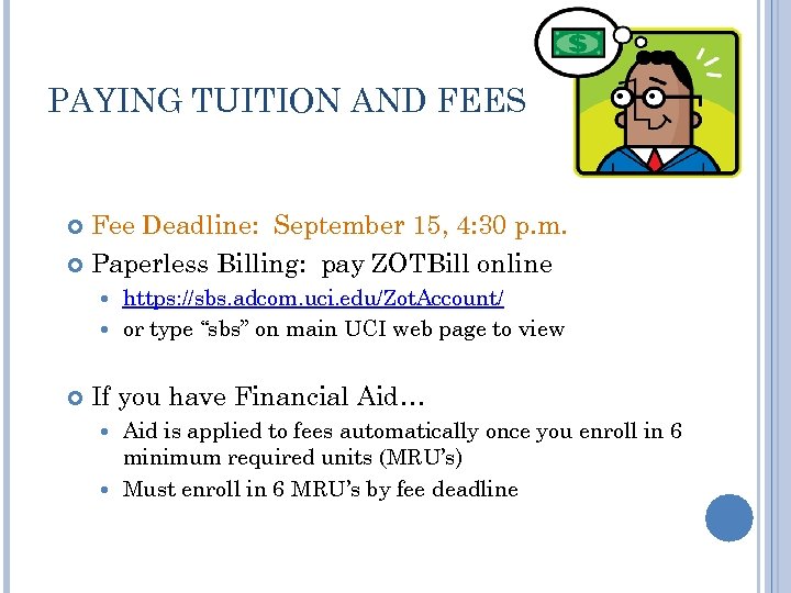 PAYING TUITION AND FEES Fee Deadline: September 15, 4: 30 p. m. Paperless Billing: