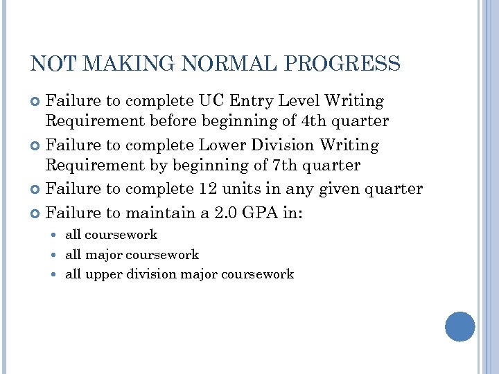 NOT MAKING NORMAL PROGRESS Failure to complete UC Entry Level Writing Requirement before beginning