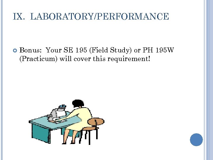 IX. LABORATORY/PERFORMANCE Bonus: Your SE 195 (Field Study) or PH 195 W (Practicum) will