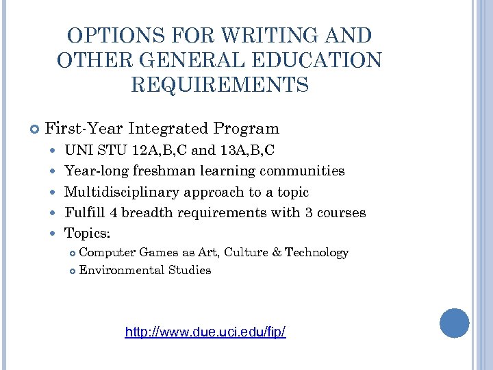 OPTIONS FOR WRITING AND OTHER GENERAL EDUCATION REQUIREMENTS First-Year Integrated Program UNI STU 12