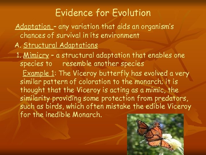 Evidence for Evolution Adaptation – any variation that aids an organism’s chances of survival