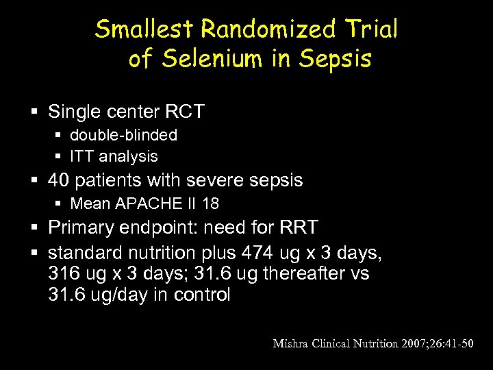 Smallest Randomized Trial of Selenium in Sepsis § Single center RCT § double-blinded §