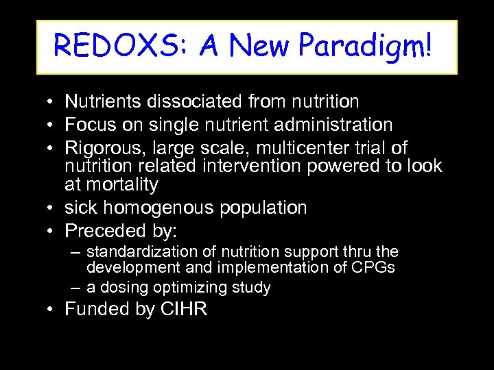 REDOXS: A New Paradigm! • Nutrients dissociated from nutrition • Focus on single nutrient
