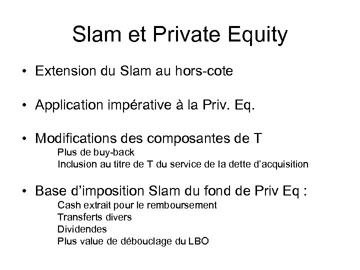 Slam et Private Equity • Extension du Slam au hors-cote • Application impérative à