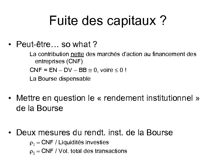 Fuite des capitaux ? • Peut-être… so what ? La contribution nette des marchés