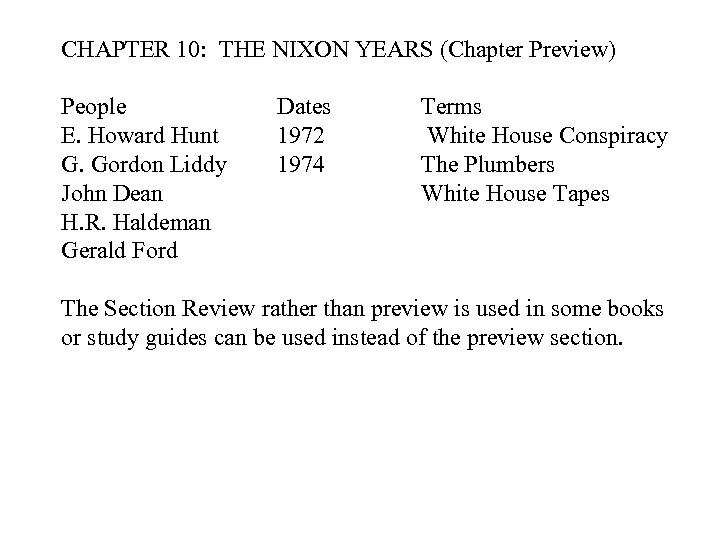 CHAPTER 10: THE NIXON YEARS (Chapter Preview) People Dates Terms E. Howard Hunt 1972