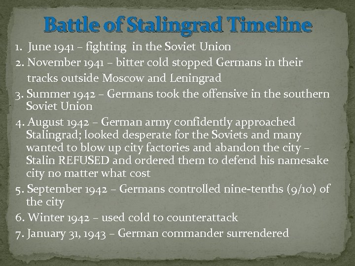 Battle of Stalingrad Timeline 1. June 1941 – fighting in the Soviet Union 2.