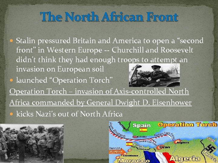 The North African Front Stalin pressured Britain and America to open a “second front”