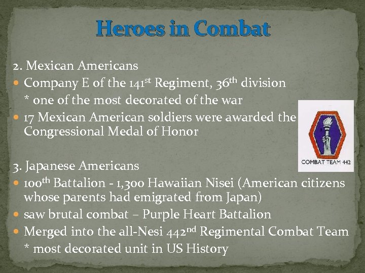 Heroes in Combat 2. Mexican Americans Company E of the 141 st Regiment, 36