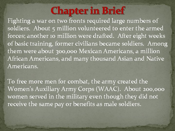 Chapter in Brief Fighting a war on two fronts required large numbers of soldiers.