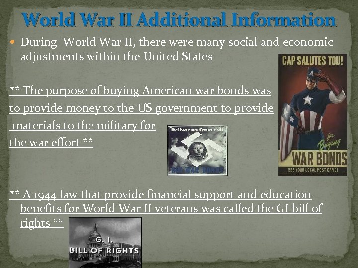 World War II Additional Information During World War II, there were many social and