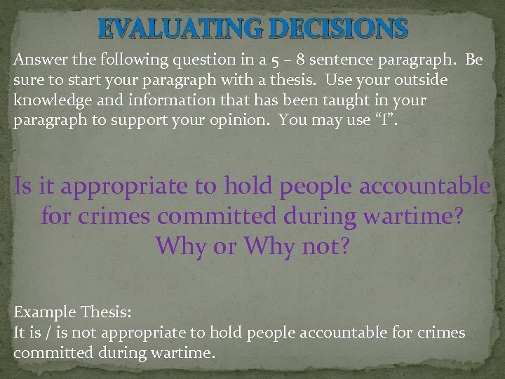 EVALUATING DECISIONS Answer the following question in a 5 – 8 sentence paragraph. Be