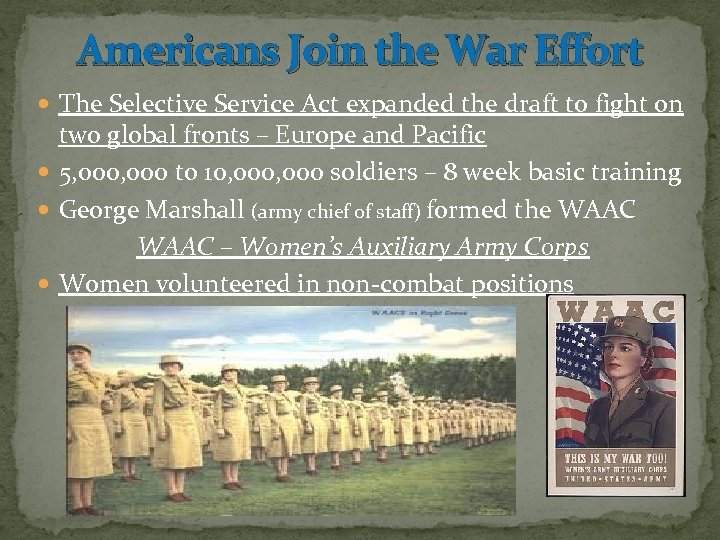 Americans Join the War Effort The Selective Service Act expanded the draft to fight