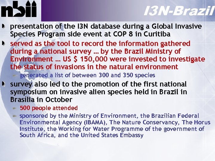 I 3 N-Brazil presentation of the I 3 N database during a Global Invasive