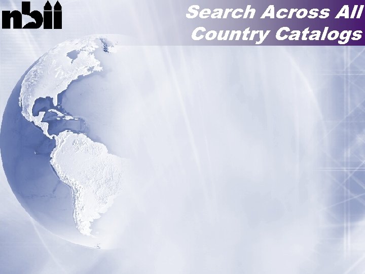 Search Across All Country Catalogs 