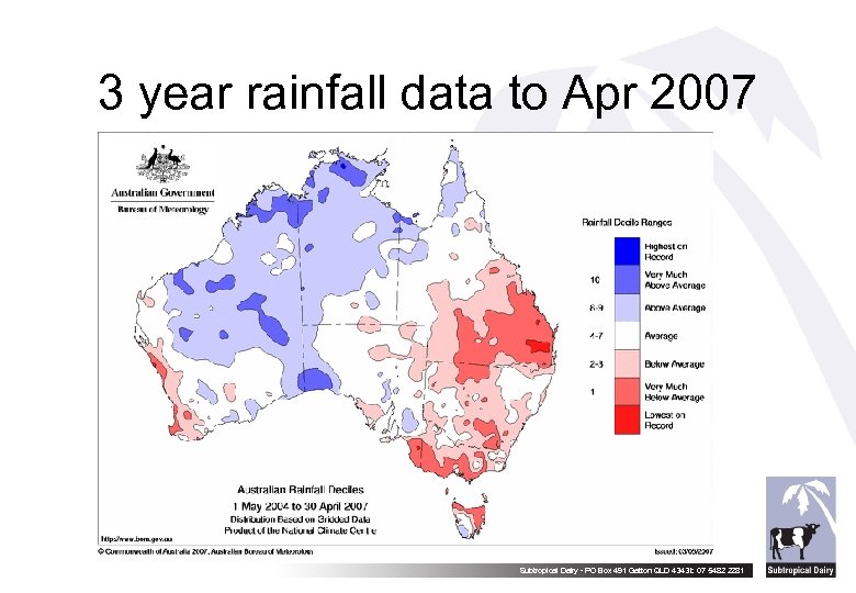 3 year rainfall data to Apr 2007 Subtropical Dairy - PO Box 491 Gatton