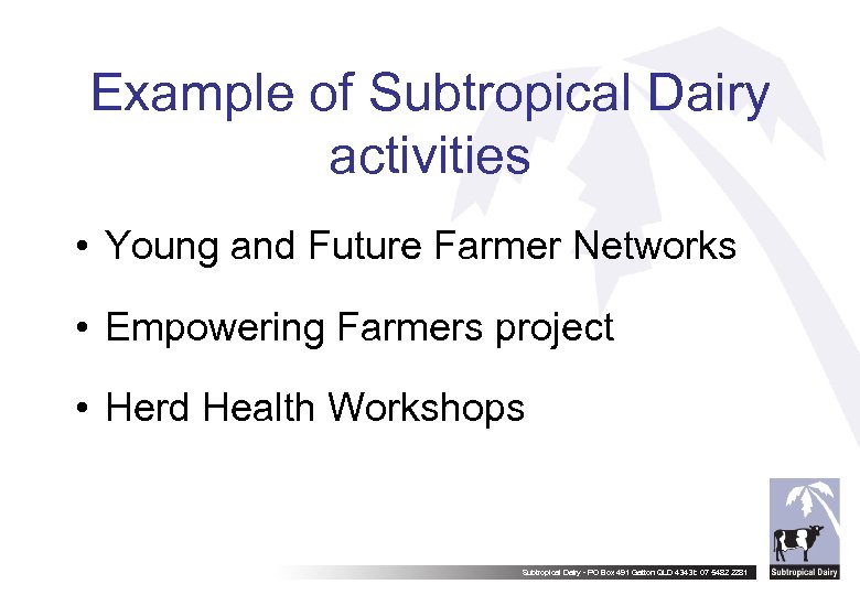 Example of Subtropical Dairy activities • Young and Future Farmer Networks • Empowering Farmers