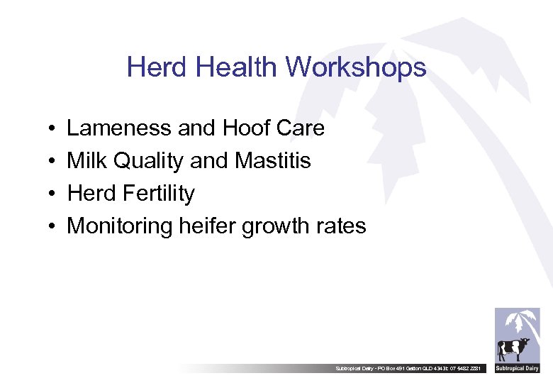 Herd Health Workshops • • Lameness and Hoof Care Milk Quality and Mastitis Herd