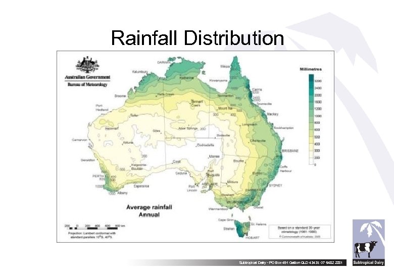 Rainfall Distribution Subtropical Dairy - PO Box 491 Gatton QLD 4343 t: 07 5482
