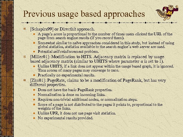 Previous usage based approaches [Schapira 99] or Directhit approach. A page’s score is proportional