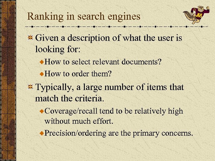 Ranking in search engines Given a description of what the user is looking for: